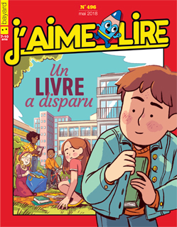 Couverture du magazine J'aime lire, n° 496, mai 2018 - Un livre a disparu