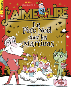 Couverture du magazine J'aime lire, n° 503, décembre 2018 - Le Père Noël chez les Martiens