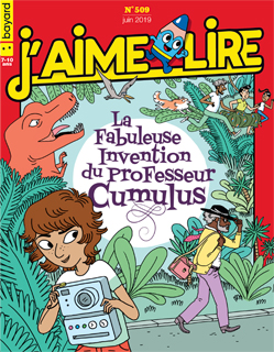 Couverture du magazine J'aime lire, n° 509, juin 2019 - La fabuleuse invention du professeur Cumulus