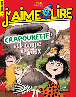 Couverture du magazine J'aime lire, n° 517, février 2020 - Crapounette et la Coupe de silex