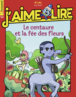 Couverture du magazine J'aime lire, n° 544, mai 2022 - La centaure et la fée des fleurs