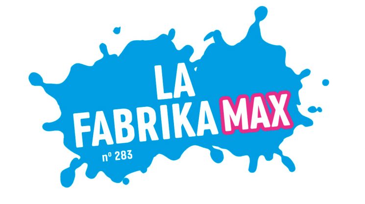 Fabrikamax 283 : “Un personnage bien dans son assiette”.