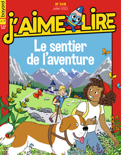 Couverture du magazine J'aime lire, n° 558, juillet 2023 - Le sentier de l'aventure