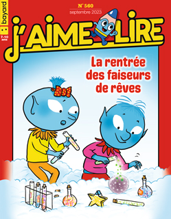 Couverture du magazine J'aime lire, n° 560, septembre 2023 - La rentrée des faiseurs de rêves