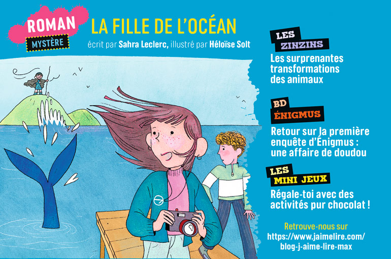 Sommaire du magazine J'aime lire Max n°298, octobre 2023 - La fille de l'océan, de Sahra Leclerc. Illustré par Héloïse Solt.
