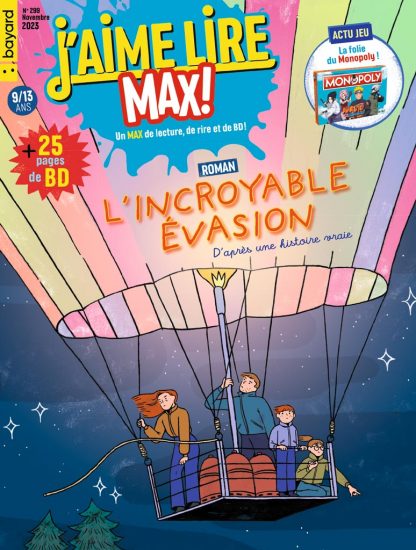 Couverture du magazine J'aime lire Max n°299, novembre 2023 - L'incroyable évasion, écrit par Gaëlle Arnaud et illustré par Sara Quod.