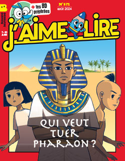 Couverture du magazine J'aime lire, n° 571, août 2024 - Qui veut tuer Pharaon ?