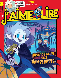 Sommaire du magazine J'aime lire, n° 572, septembre 2024 - Drôle d’enquête pour Vampirette.