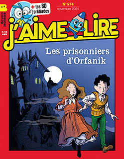Couverture du magazine J'aime lire, n° 574, novembre 2024 . Les prisonniers d'Orfanik.