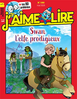 Couverture du magazine J'aime lire, n° 580, mai 2025. Swan, l’elfe prodigieux.