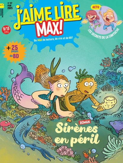 Couverture du magazine J'aime lire Max n°317, mai 2025 - Sirènes en péril.