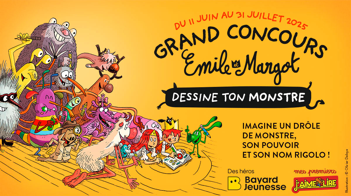 Grand concours Émile et Margot - Dessine ton monstre - Du 11 juin au 31 juillet 2025