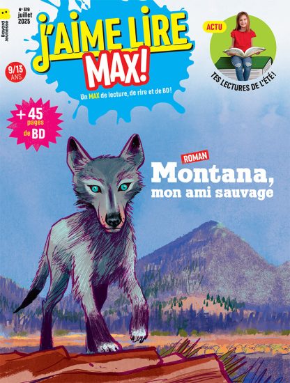 Couverture du magazine J'aime lire Max n°319, juillet 2025. Montana, l'ami sauvage.