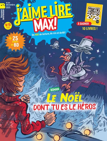 Couverture du magazine J'aime lire Max n°324, décembre 2025. Le Noël dont tu es le héros.